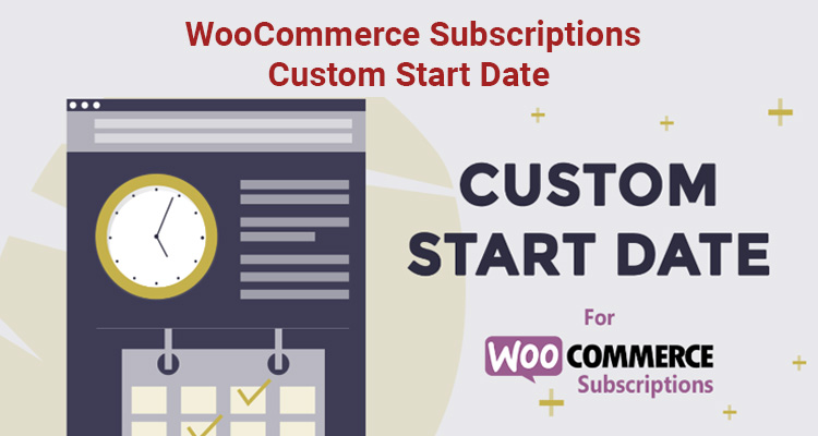 Custom Start Date for WooCommerce Subscriptions